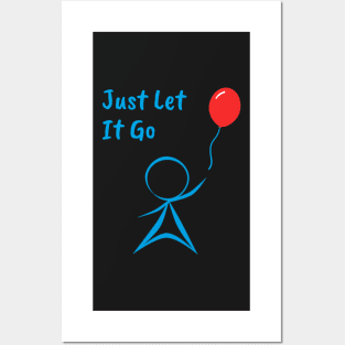 Just Let It Go Posters and Art